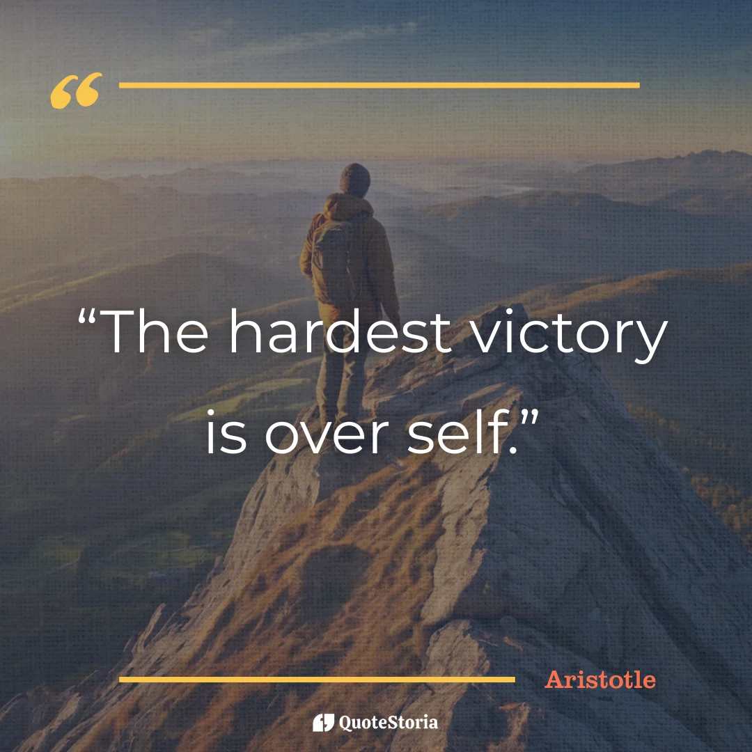 "Quote by Aristotle: 'The hardest victory is over self.'"