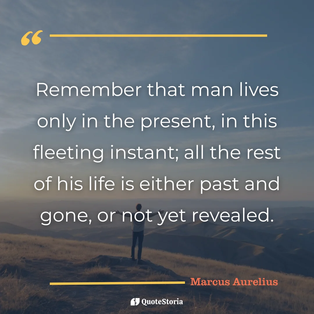 Marcus Aurelius quote card: "Man lives only in the present."