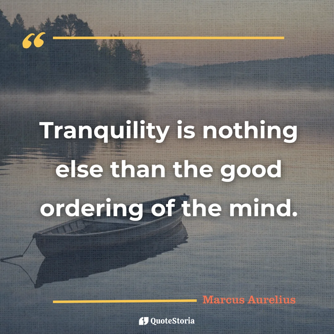 "Quote card image for Marcus Aurelius: tranquility from ordering the mind."