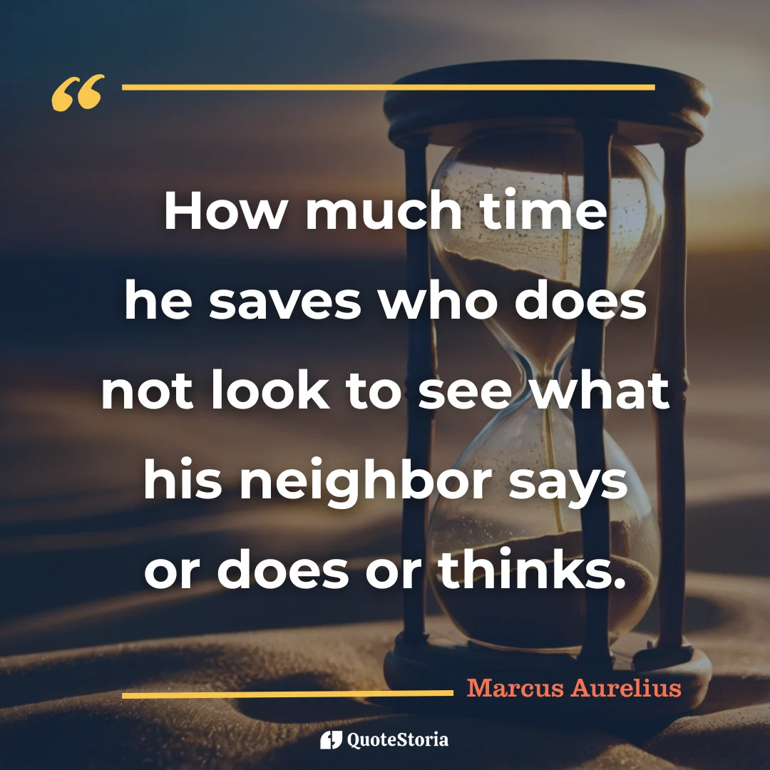 Marcus Aurelius quote focus over neighbors distractions