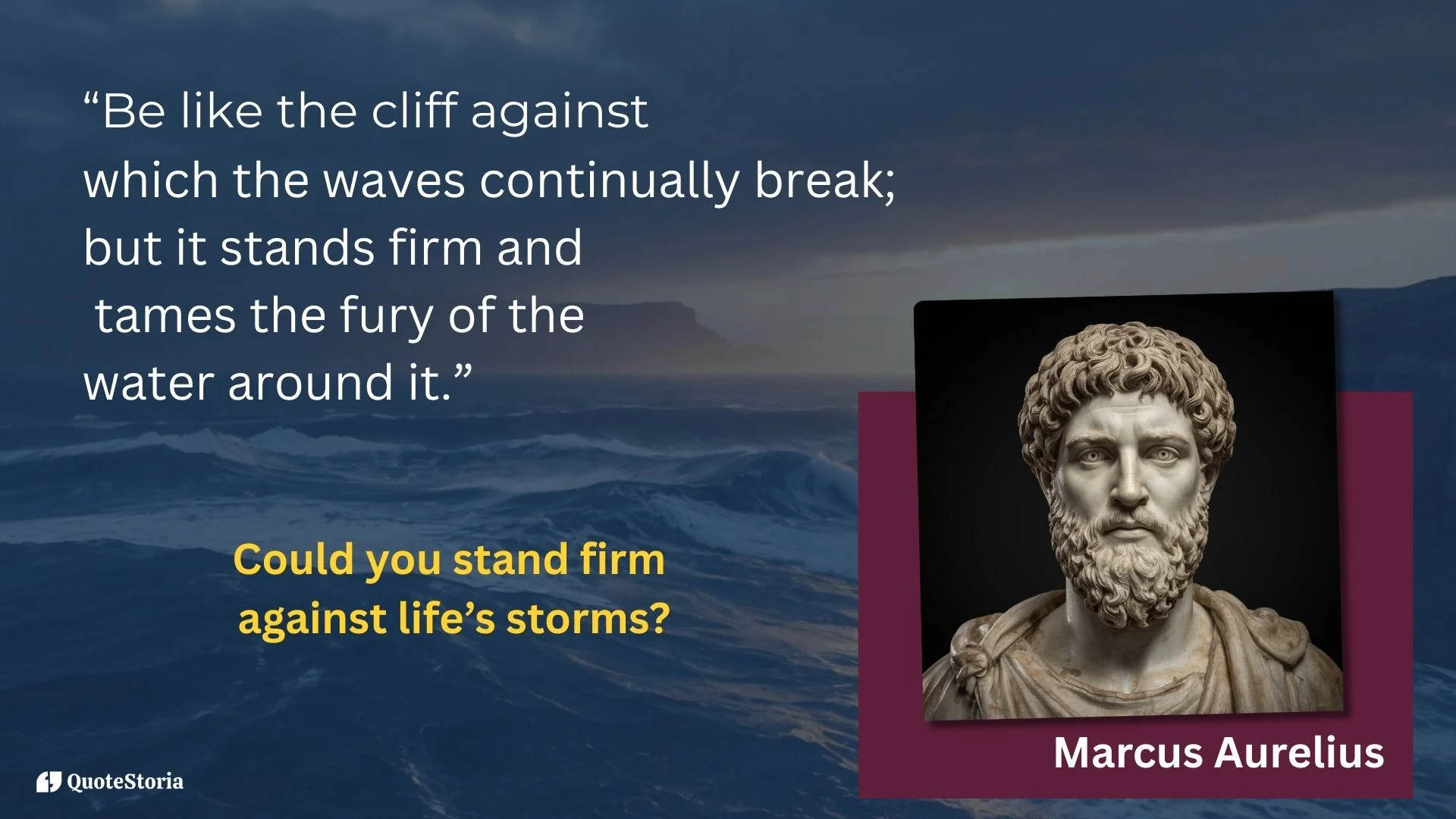 Marcus Aurelius featured image - "Be the Cliff against the waves" on background with bust portrait of him