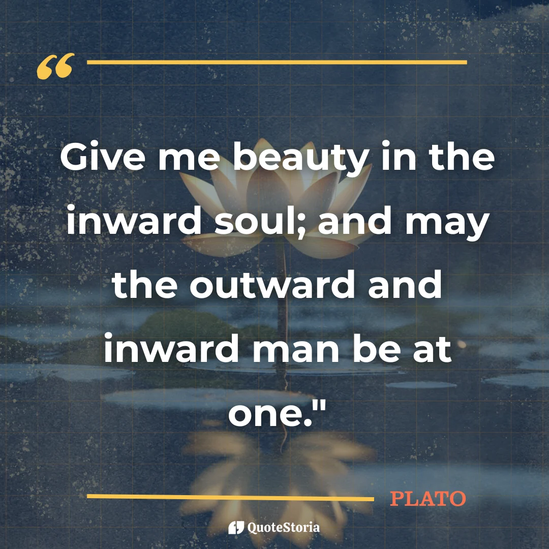 "Plato quote card: 'Give me beauty in the inward soul.'"
