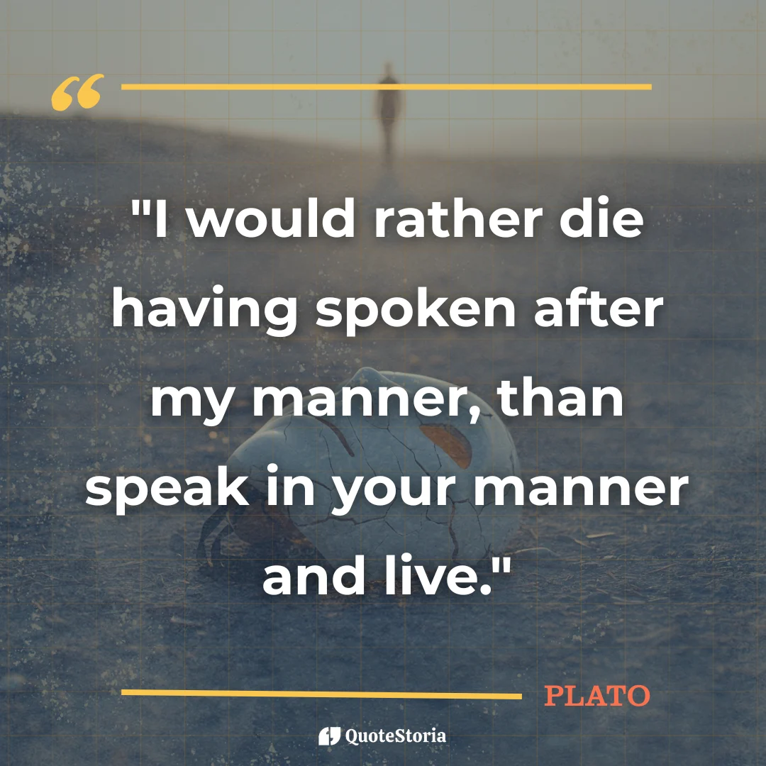 "Quote by Plato: 'Speak in your manner and live' meaning authenticity over imitation."