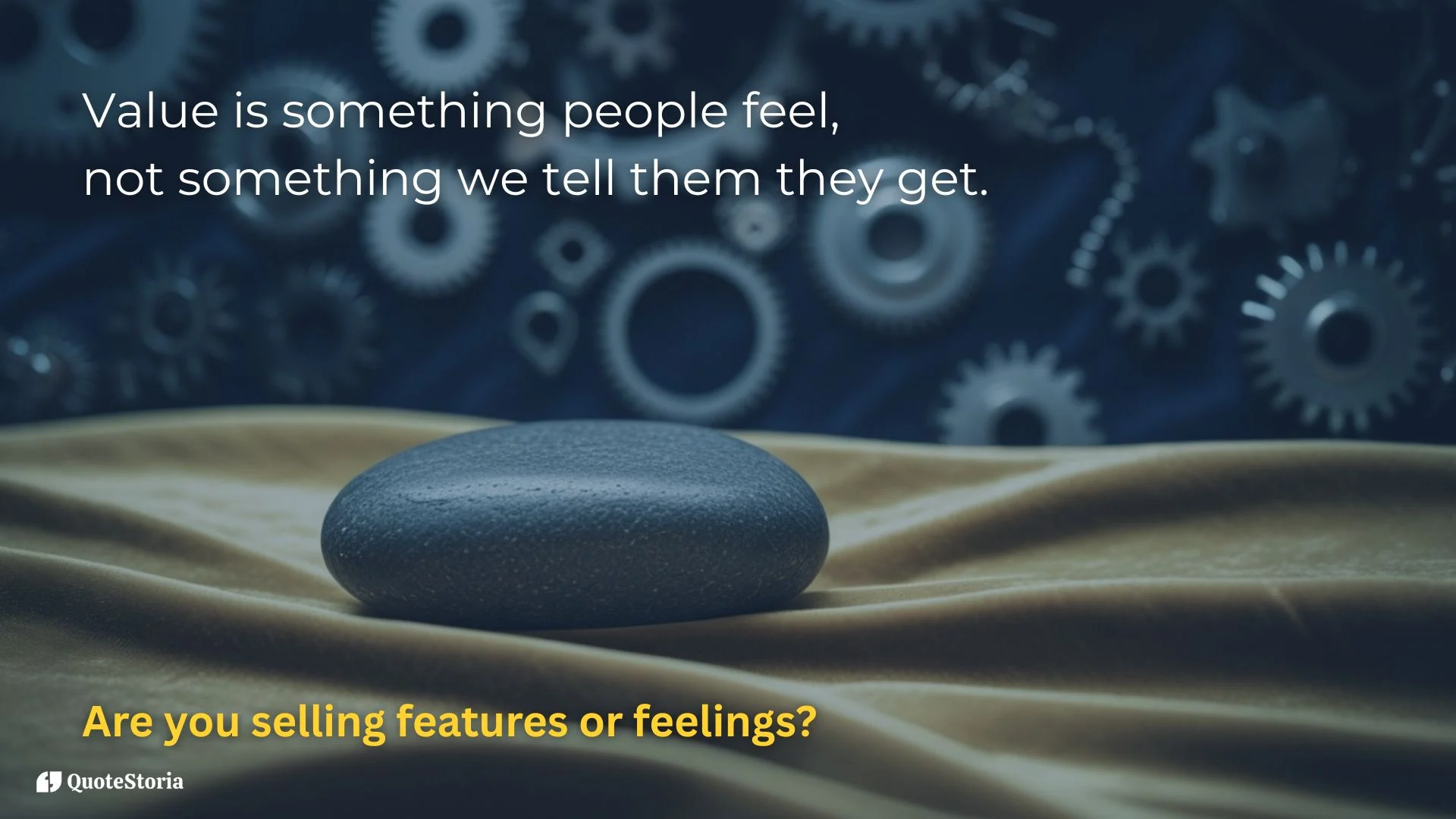 Simon Sinek quote: "Value is something people feel, not told."