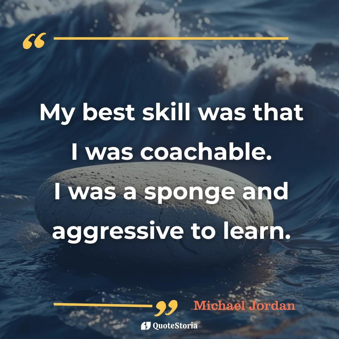 Michael Jordan quote card: "My best skill was that I was coachable. I was a sponge and aggressive to learn."