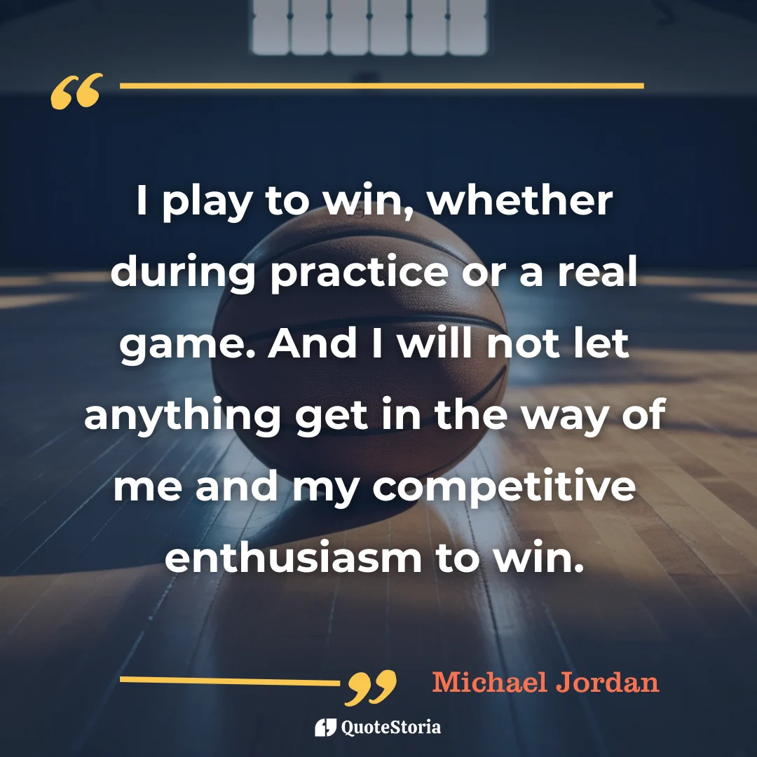 Quote card by Michael Jordan: "I will not let anything get in the way of competitive enthusiasm."