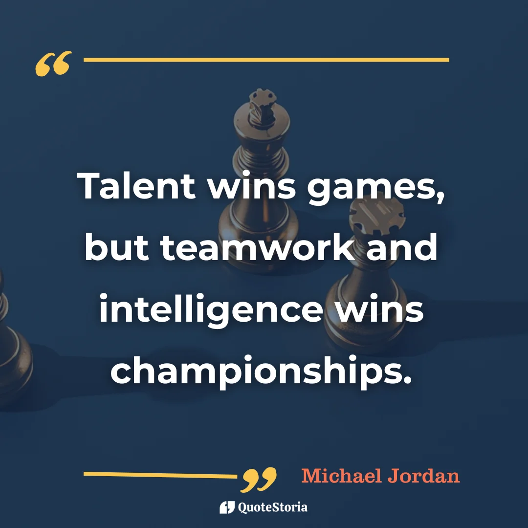 Michael Jordan quote card: The championship requires teamwork and intelligence, not just talent.