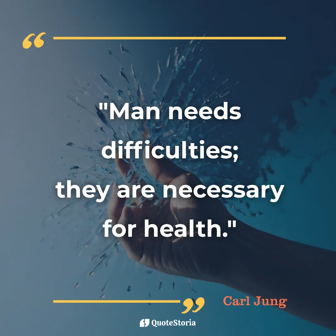 Carl Jung quote card: "Man needs difficulties; they are necessary for health."