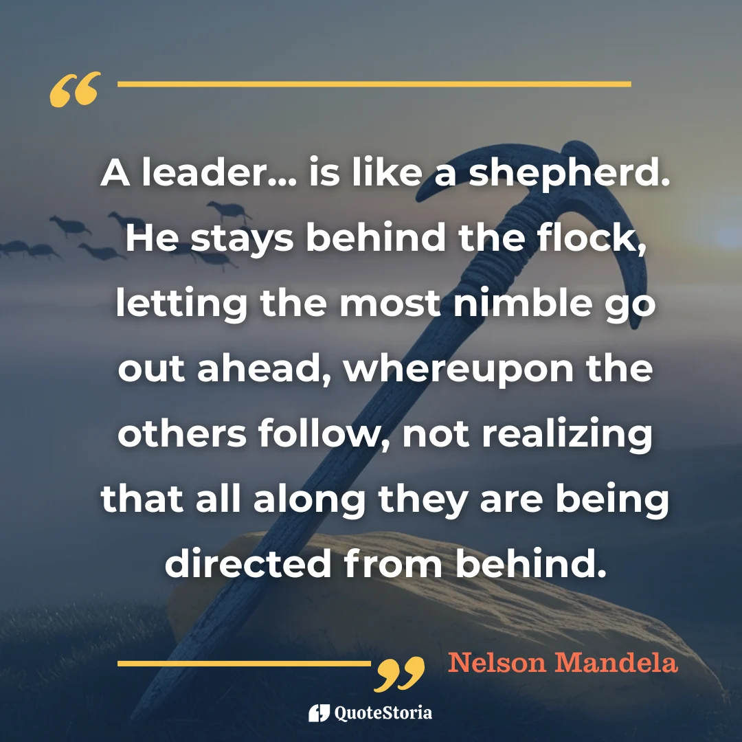 Nelson Mandela quote card: A leader stays behind the flock, directing from behind.