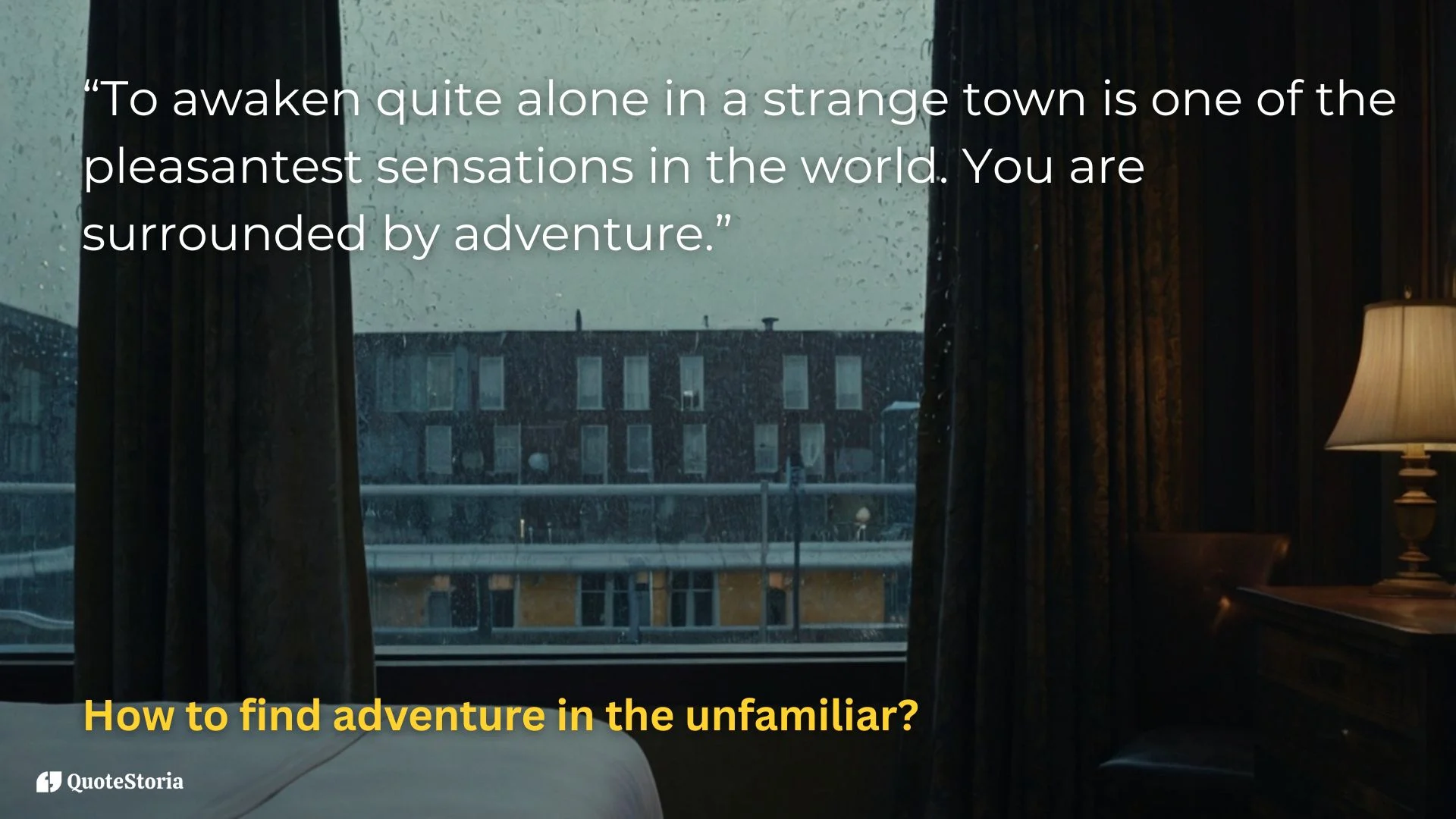 Freya Stark quote featured image: "To awaken alone in a strange town is one of the pleasantest sensations."