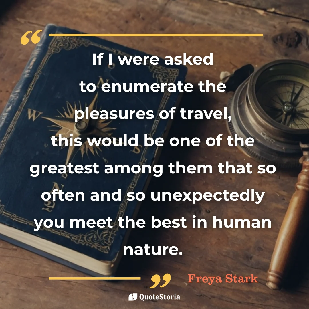 Freya Stark quote card image: meeting the best in human nature unexpectedly while traveling.