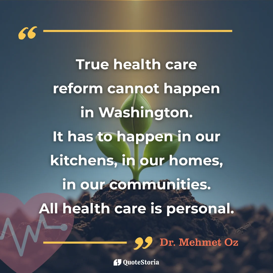 Dr. Mehmet Oz quote: "All health care is personal."